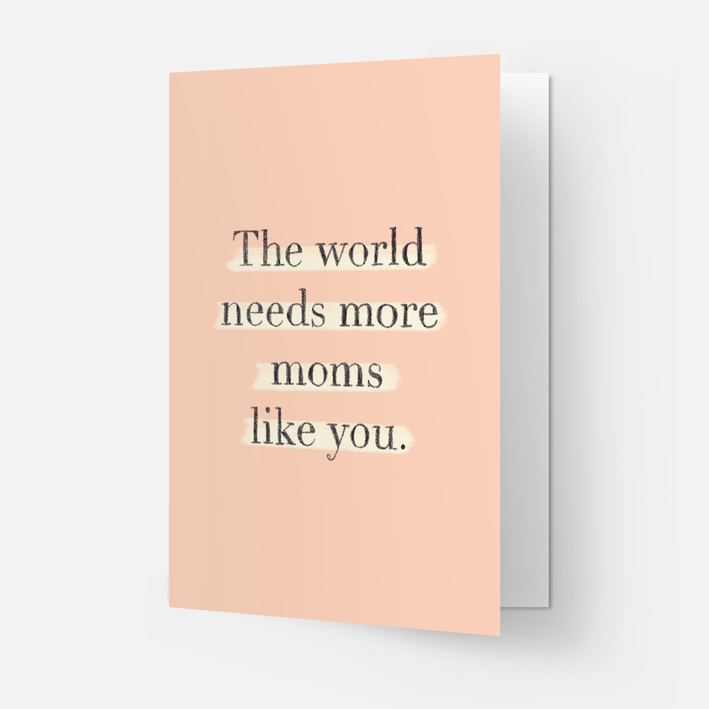 The world needs more moms like you Grußkarte